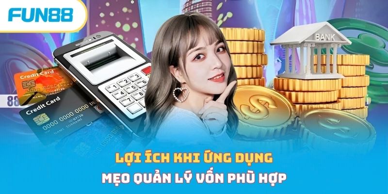 Mẹo Quản Lý Vốn Nói Không Thua Lỗ, Kinh Nghiệm Từ Cao Thủ Lợi ích khi ứng dụng có mẹo quản lý vốn phù hợp